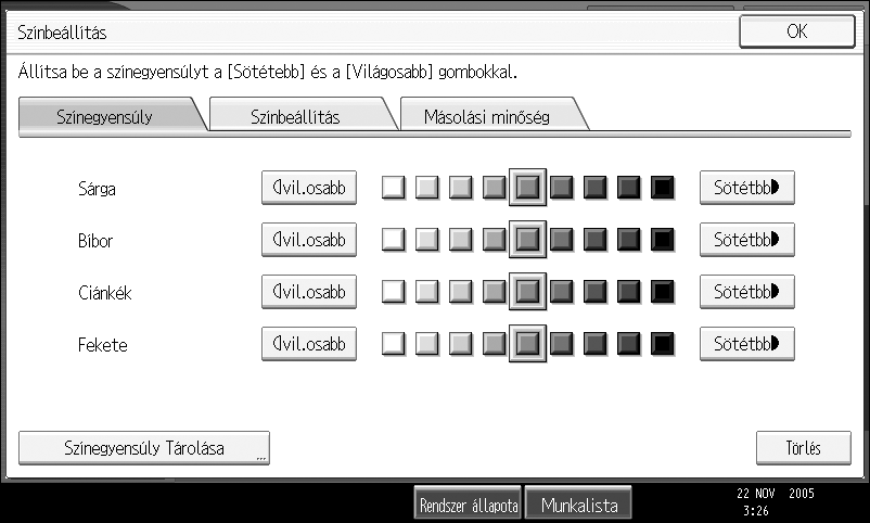 Másolás Színegyensúly Az általános tónust állítja be, ha a másolat színe túl piros vagy kék. A Nyomja meg a [Szerk. / szín] gombot.