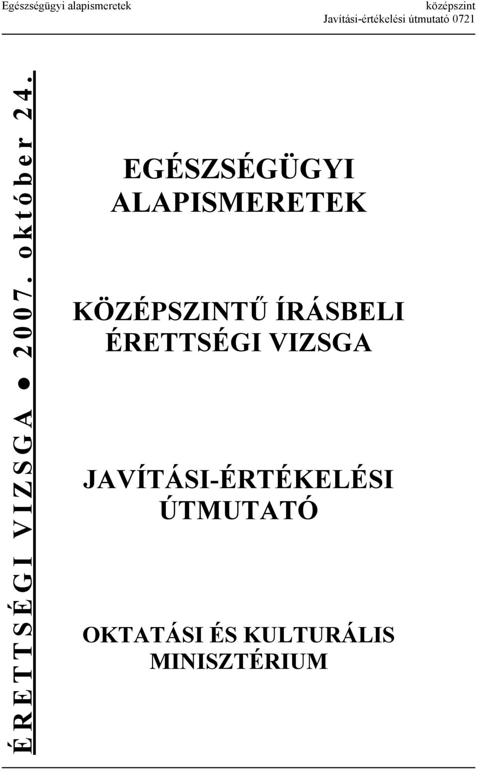 EGÉSZSÉGÜGYI ALAPISMERETEK KÖZÉPSZINTŰ ÍRÁSBELI