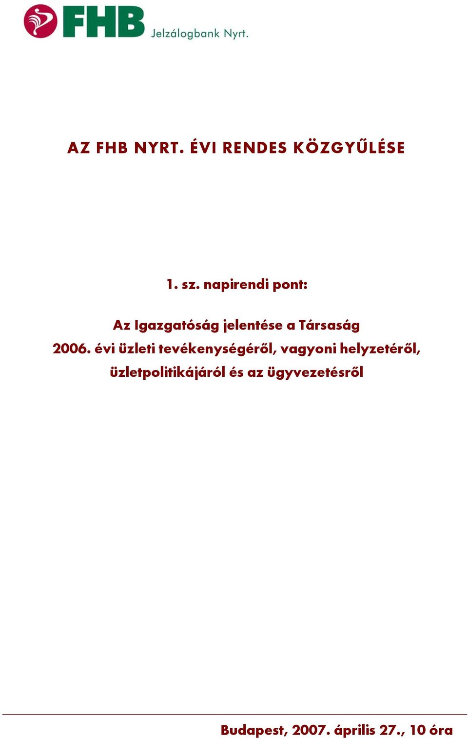 2006. évi üzleti tevékenységéről, vagyoni helyzetéről,