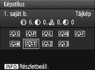 A Képstílus tárolása 6 Állítsa be a paramétert. A <5> tárcsa elforgatásával igény szerint állítsa be a paramétert, ezután nyomja meg a <0> gombot.