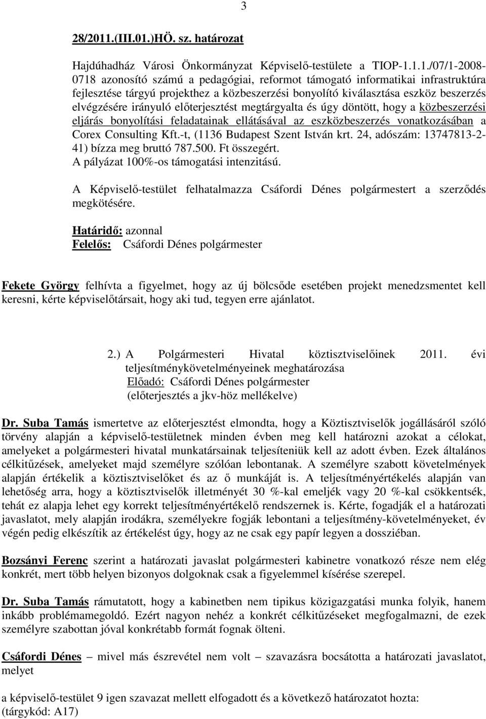 )HÖ. sz. határozat 3 Hajdúhadház Városi Önkormányzat Képviselő-testülete a TIOP-1.