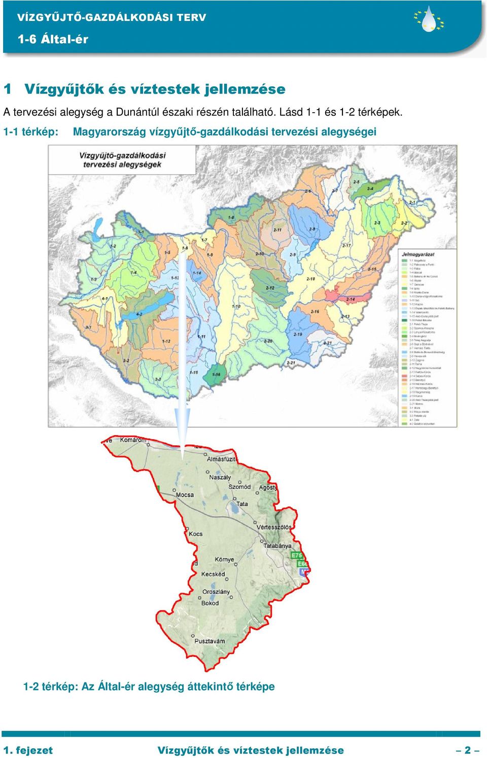 1-1 térkép: Magyarország vízgyőjtı-gazdálkodási tervezési alegységei 1-2