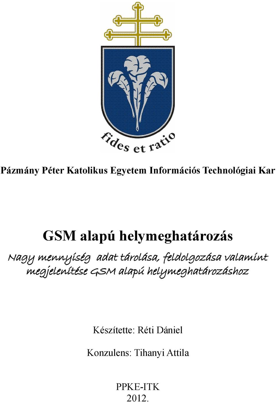 feldolgozása valamint megjelenítése GSM alapú