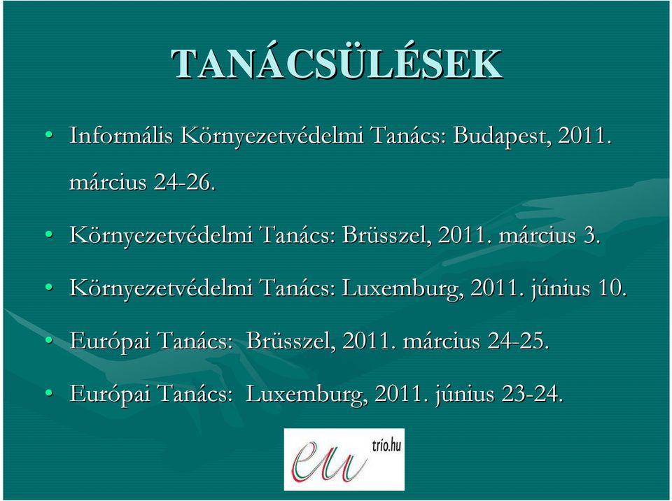 Környezetvédelmi Tanács: Luxemburg, 2011. június j 10.