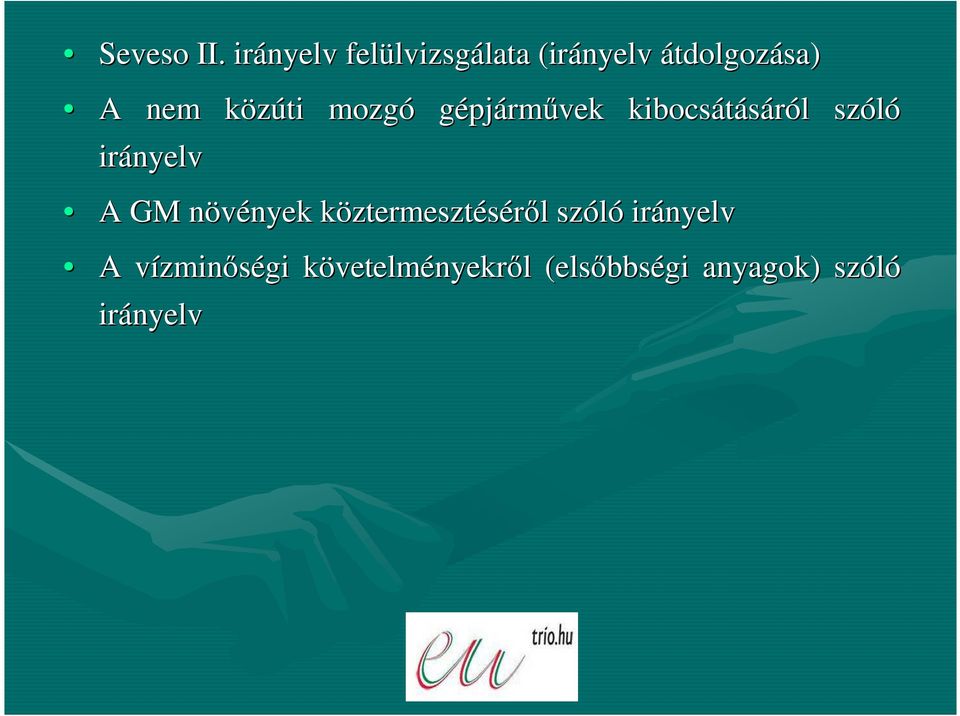 k mozgó irányelv gépjármővek kibocsátásáról l szóló A GM növények n nyek