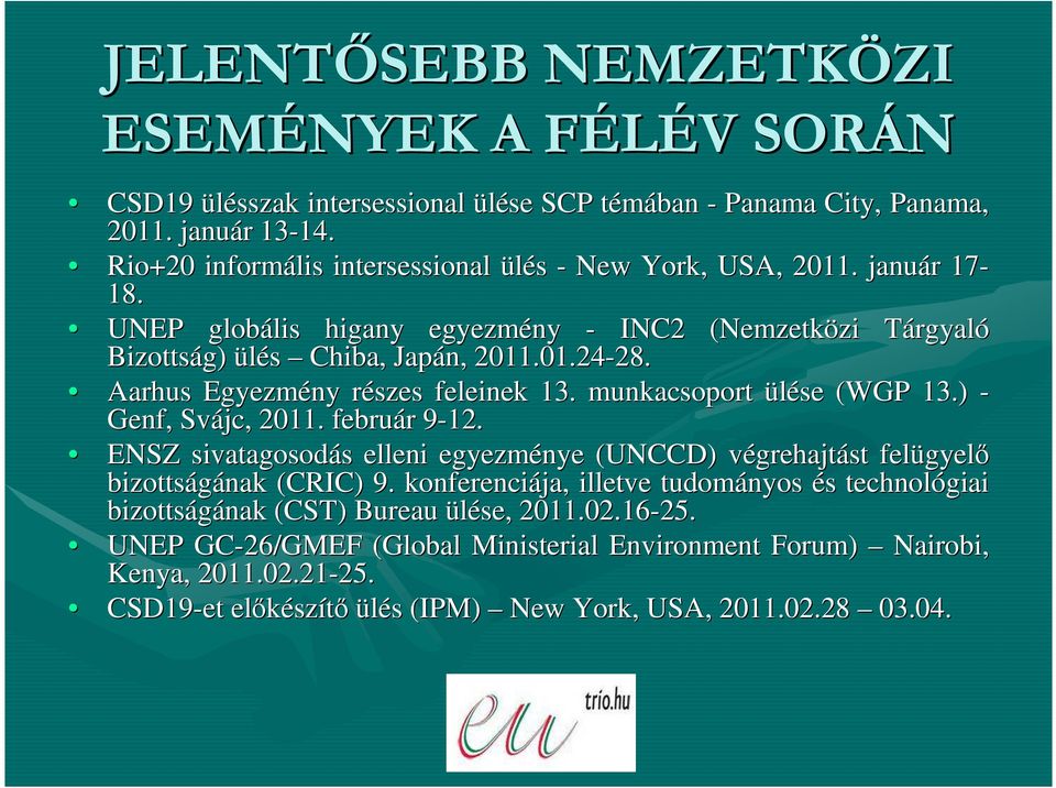 Aarhus Egyezmény részes r feleinek 13. munkacsoport ülése (WGP 13.) - Genf, Svájc, 2011. február r 9-12.