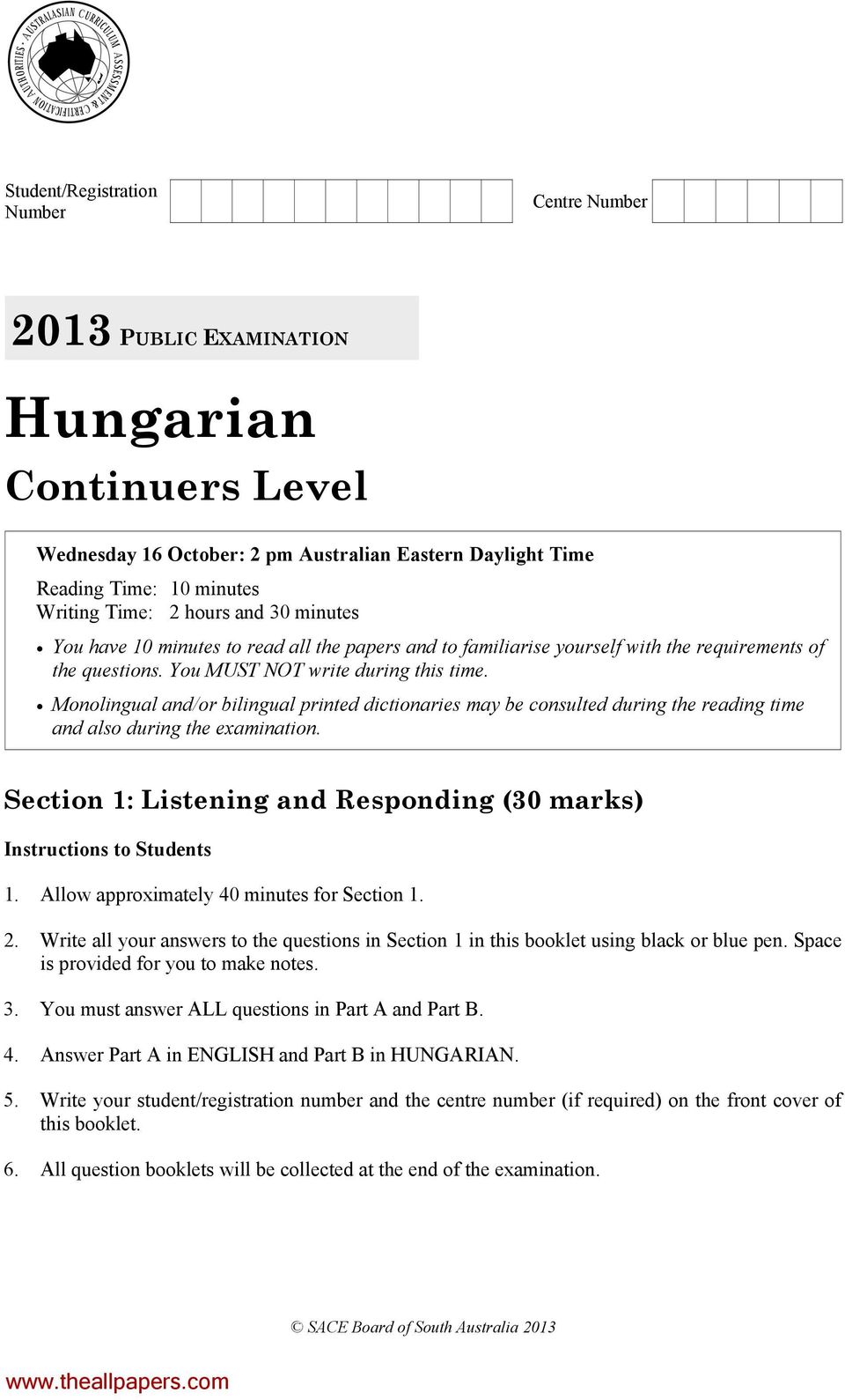 Monolingual and/or bilingual printed dictionaries may be consulted during the reading time and also during the examination. Section 1: Listening and Responding (30 marks) Instructions to Students 1.