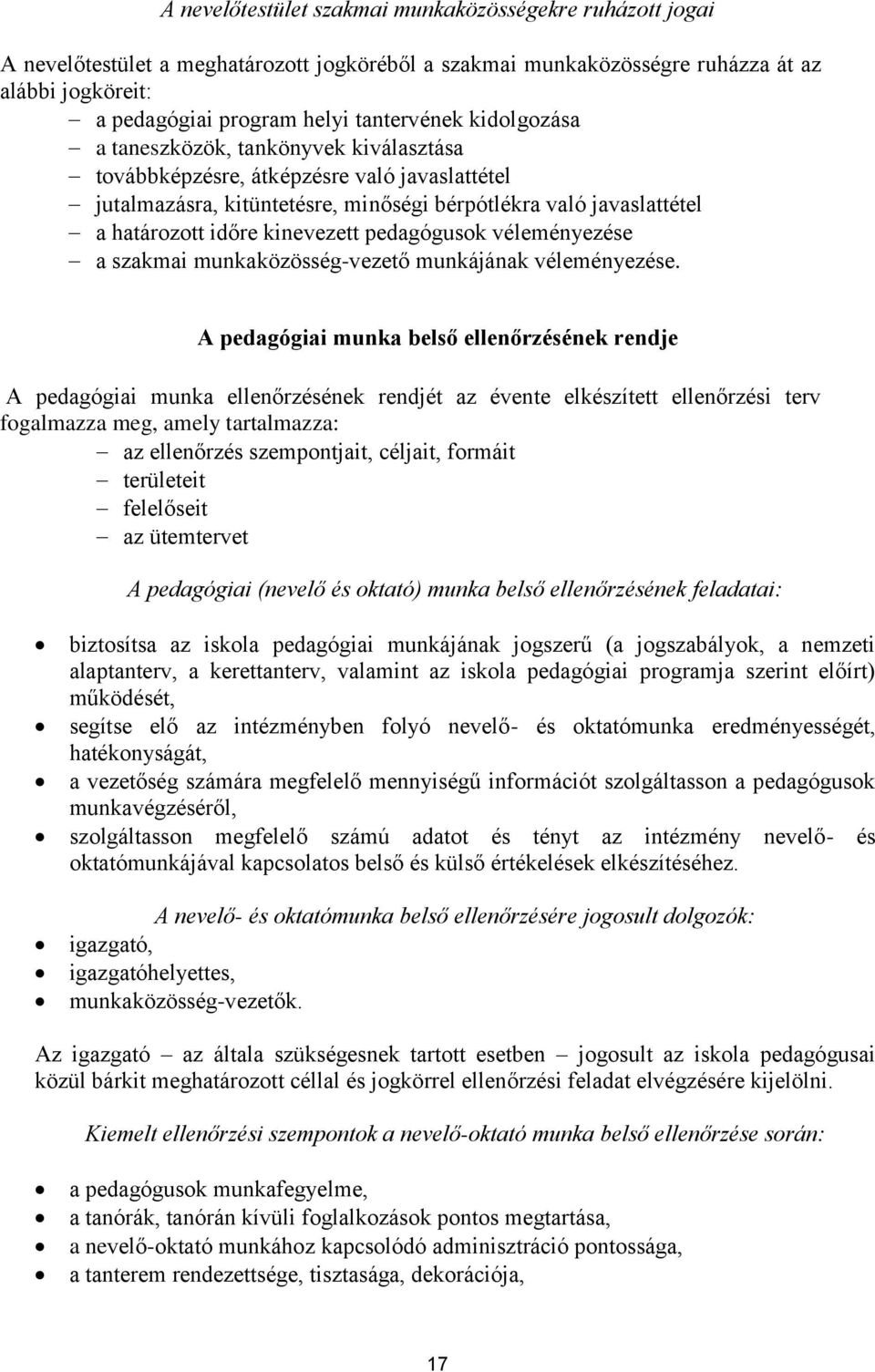 pedagógusok véleményezése a szakmai munkaközösség-vezető munkájának véleményezése.