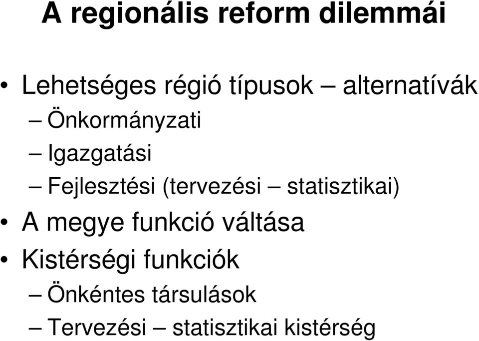 (tervezési statisztikai) A megye funkció váltása