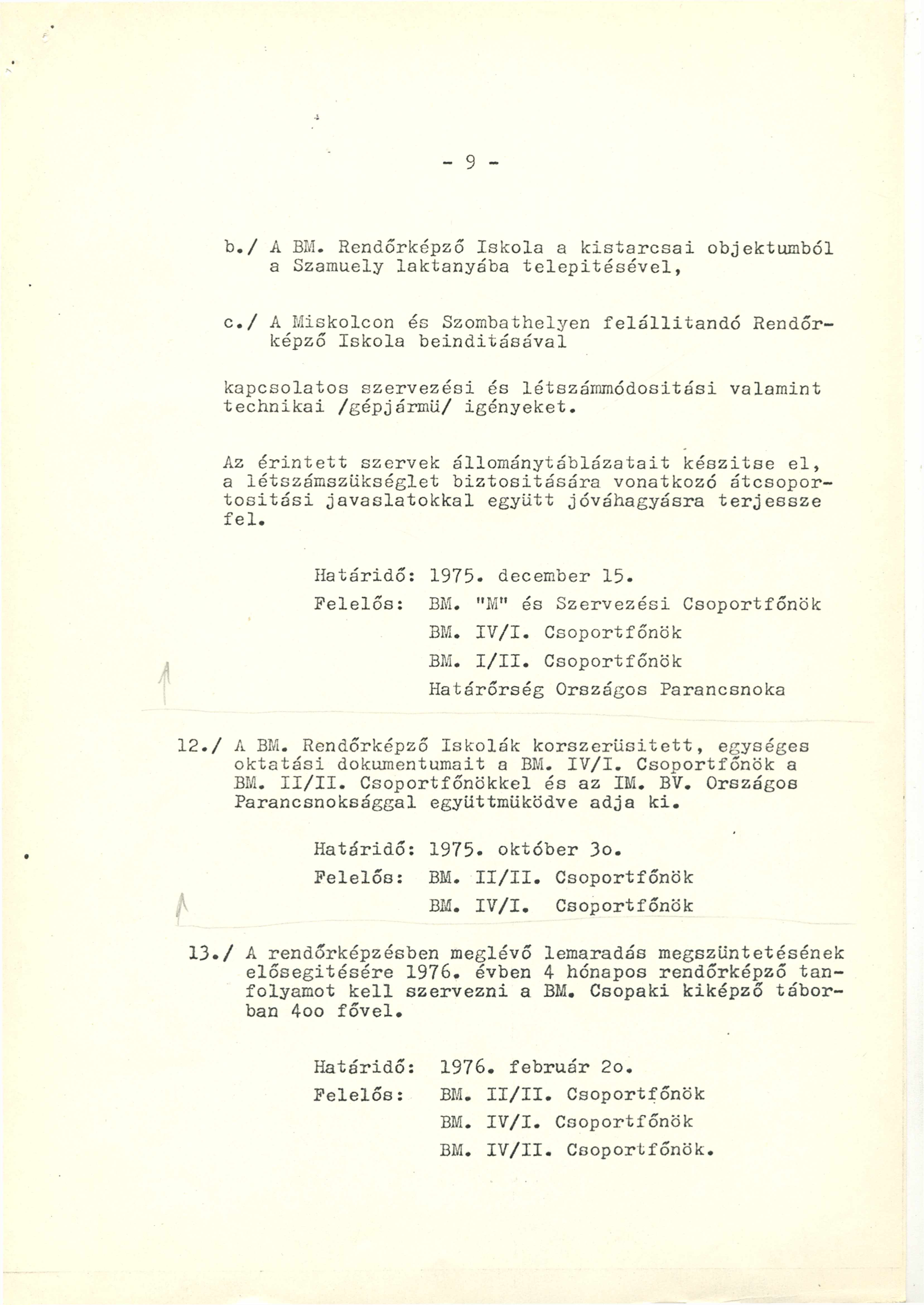 9 b./ A BM. Rendőrképző Iskola a kistarcsai objektumból a Szamuely laktanyába telepítésével, c.