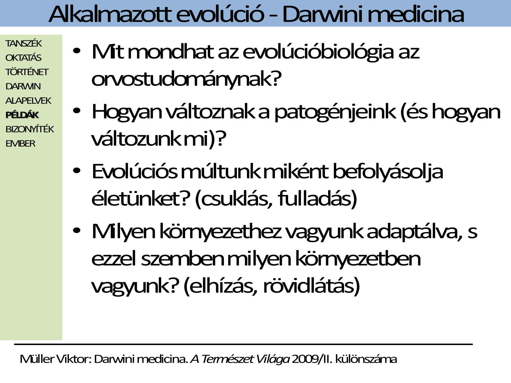 Az influenza vírusok evolúciós hátterére és így a periódikus