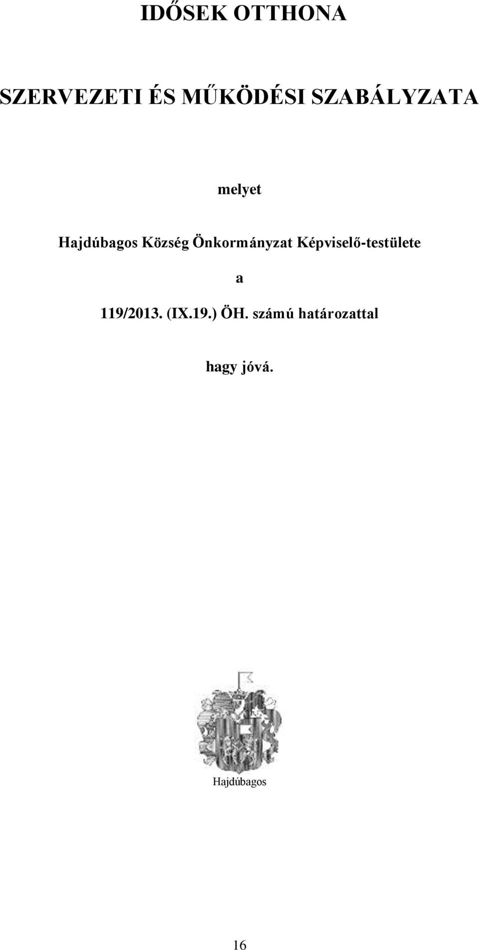 Önkormányzat Képviselő-testülete a 119/2013.