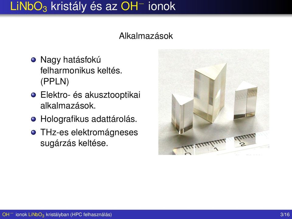 (PPLN) Elektro- és akusztooptikai alkalmazások.