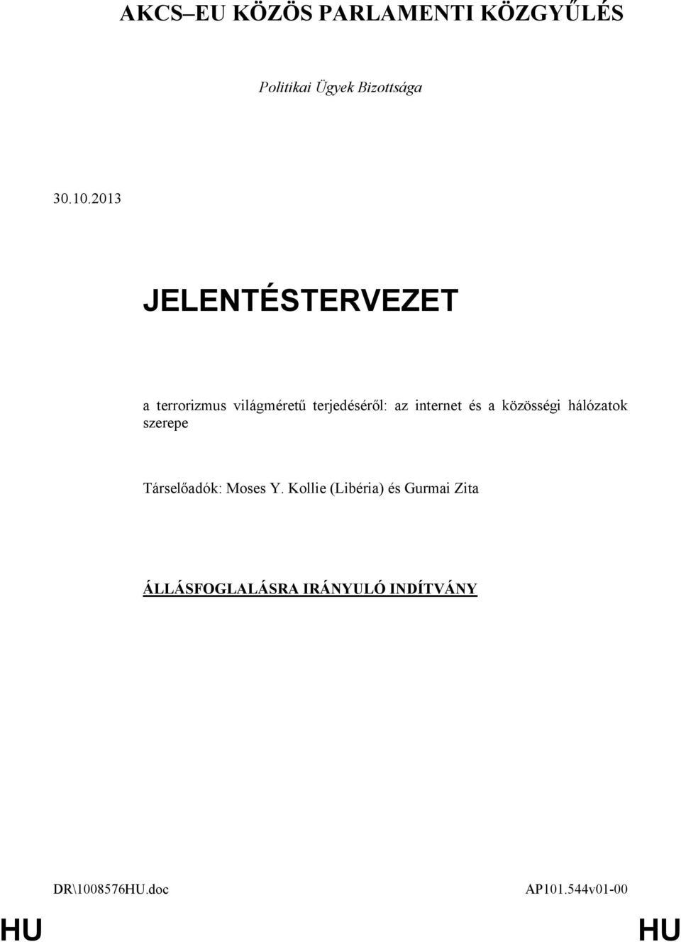 és a közösségi hálózatok szerepe Társelőadók: Moses Y.