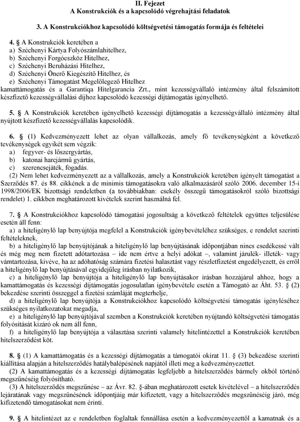 Támogatást Megelőlegező Hitelhez kamattámogatás és a Garantiqa Hitelgarancia Zrt.