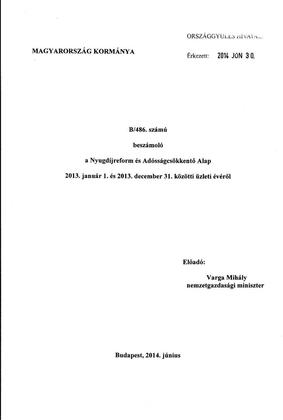 számú beszámoló a Nyugdíjreform és Adósságcsökkent ő Alap 2013.