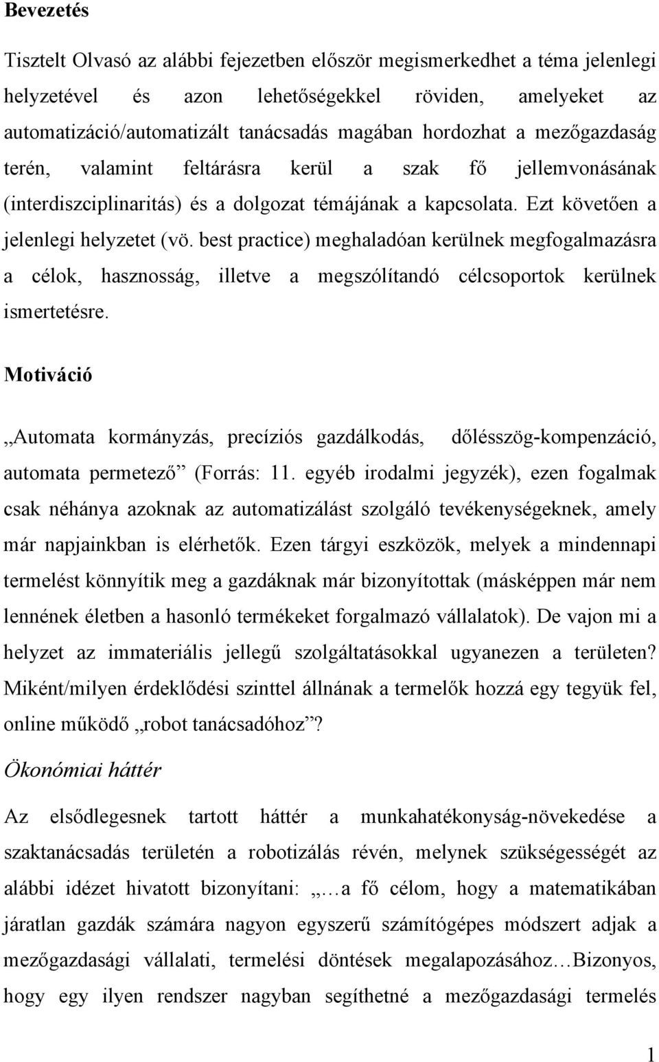 best practice) meghaladóan kerülnek megfogalmazásra a célok, hasznosság, illetve a megszólítandó célcsoportok kerülnek ismertetésre.