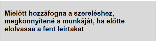 ÖSSZESZERELÉS 1. Igazítsa az elülsı stabilizátort (2) úgy, hogy a szögletes furatok lefelé, a padló felé nézzenek.