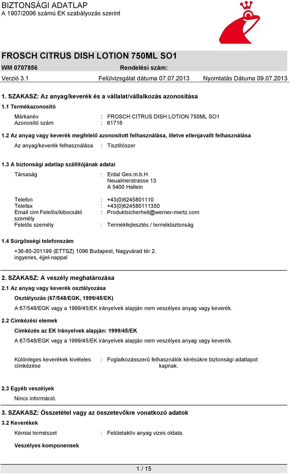 3 A biztonsági adatlap szállítójának adatai Társaság : Erdal Ges.m.b.H.