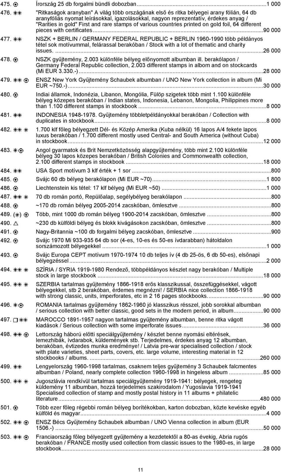 and rare stamps of various countries printed on gold foil, 64 different pieces with certificates...90 000 477.