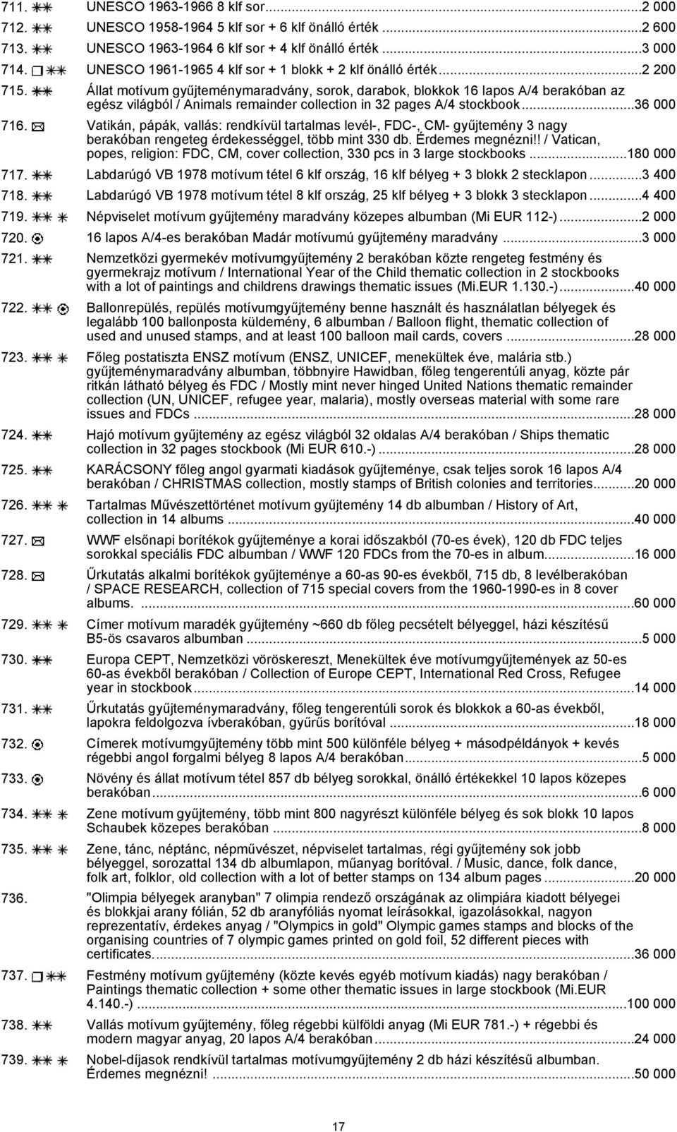 Állat motívum gyűjteménymaradvány, sorok, darabok, blokkok 16 lapos A/4 berakóban az egész világból / Animals remainder collection in 32 pages A/4 stockbook...36 000 716.