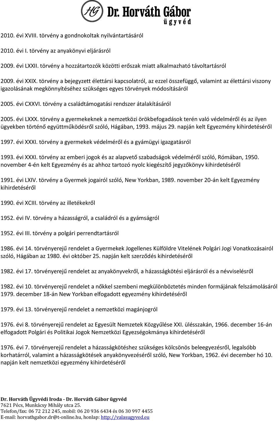 törvény a családtámogatási rendszer átalakításáról 2005. évi LXXX.