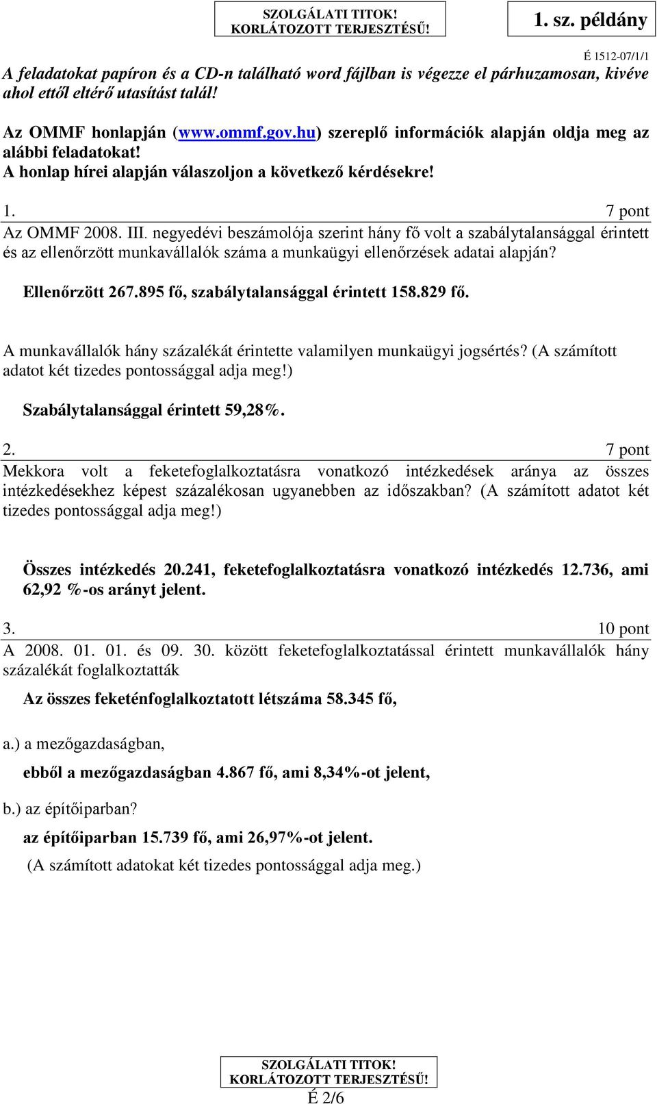 negyedévi beszámolója szerint hány fő volt a szabálytalansággal érintett és az ellenőrzött munkavállalók száma a munkaügyi ellenőrzések adatai alapján? Ellenőrzött 267.