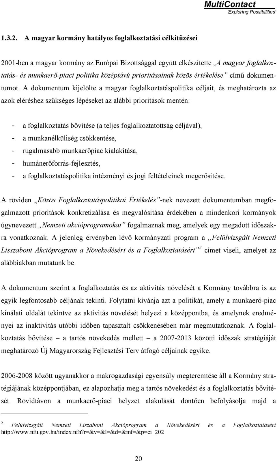 prioritásainak közös értékelése című dokumentumot.