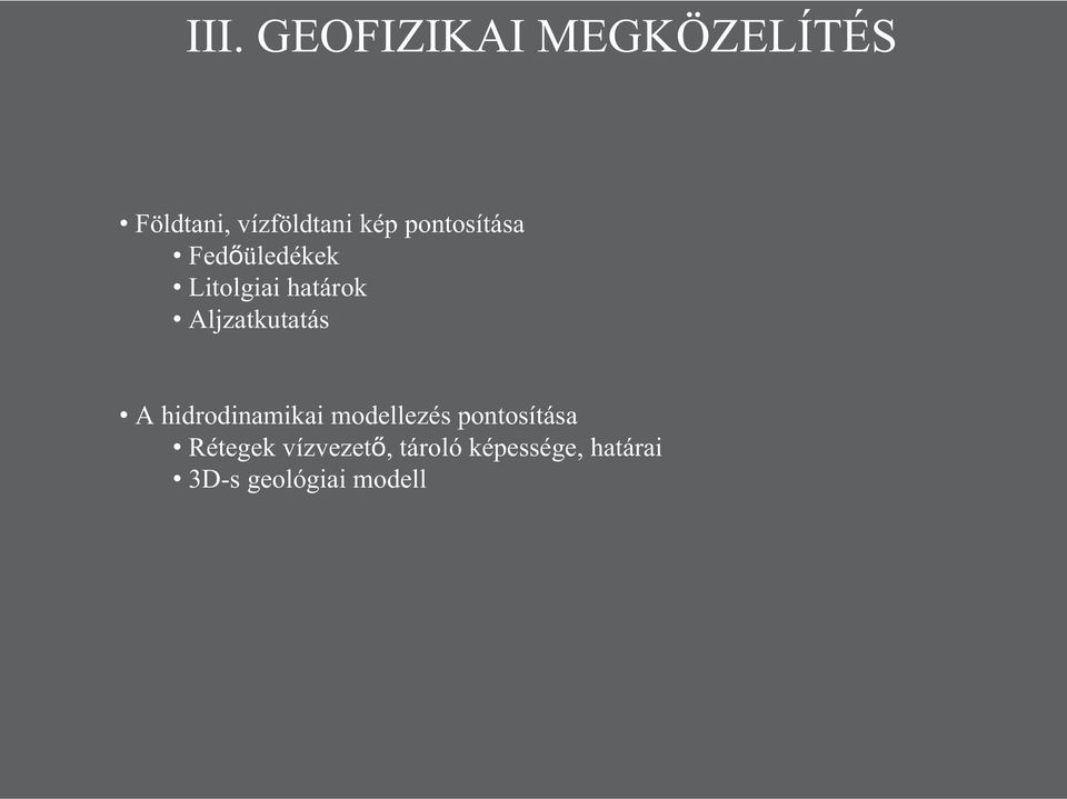 Aljzatkutatás A hidrodinamikai modellezés pontosítása