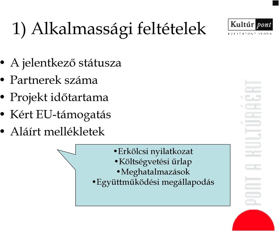 EU-támogatás Aláírt mellékletek Erkölcsi