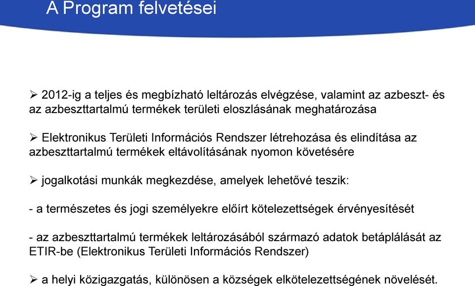 munkák megkezdése, amelyek lehetővé teszik: - a természetes és jogi személyekre előírt kötelezettségek érvényesítését - az azbeszttartalmú termékek