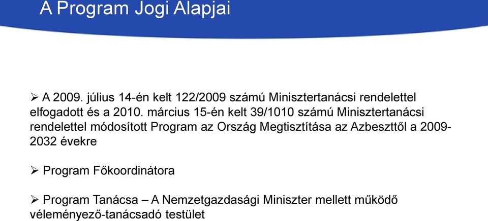 március 15-én kelt 39/1010 számú Minisztertanácsi rendelettel módosított Program az Ország