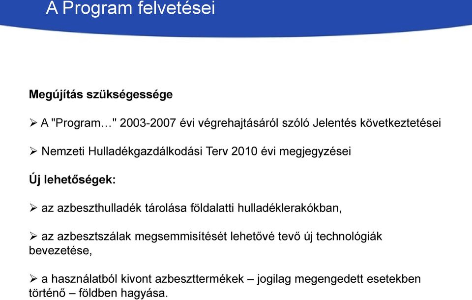 azbeszthulladék tárolása földalatti hulladéklerakókban, az azbesztszálak megsemmisítését lehetővé tevő