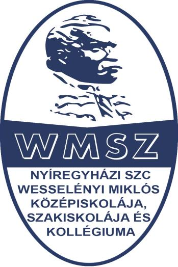 A NYÍREGYHÁZI SZAKKÉPZÉSI CENTRUM WESSELÉNYI MIKLÓS KÖZÉPISKOLÁJA, SZAKISKOLÁJA ÉS