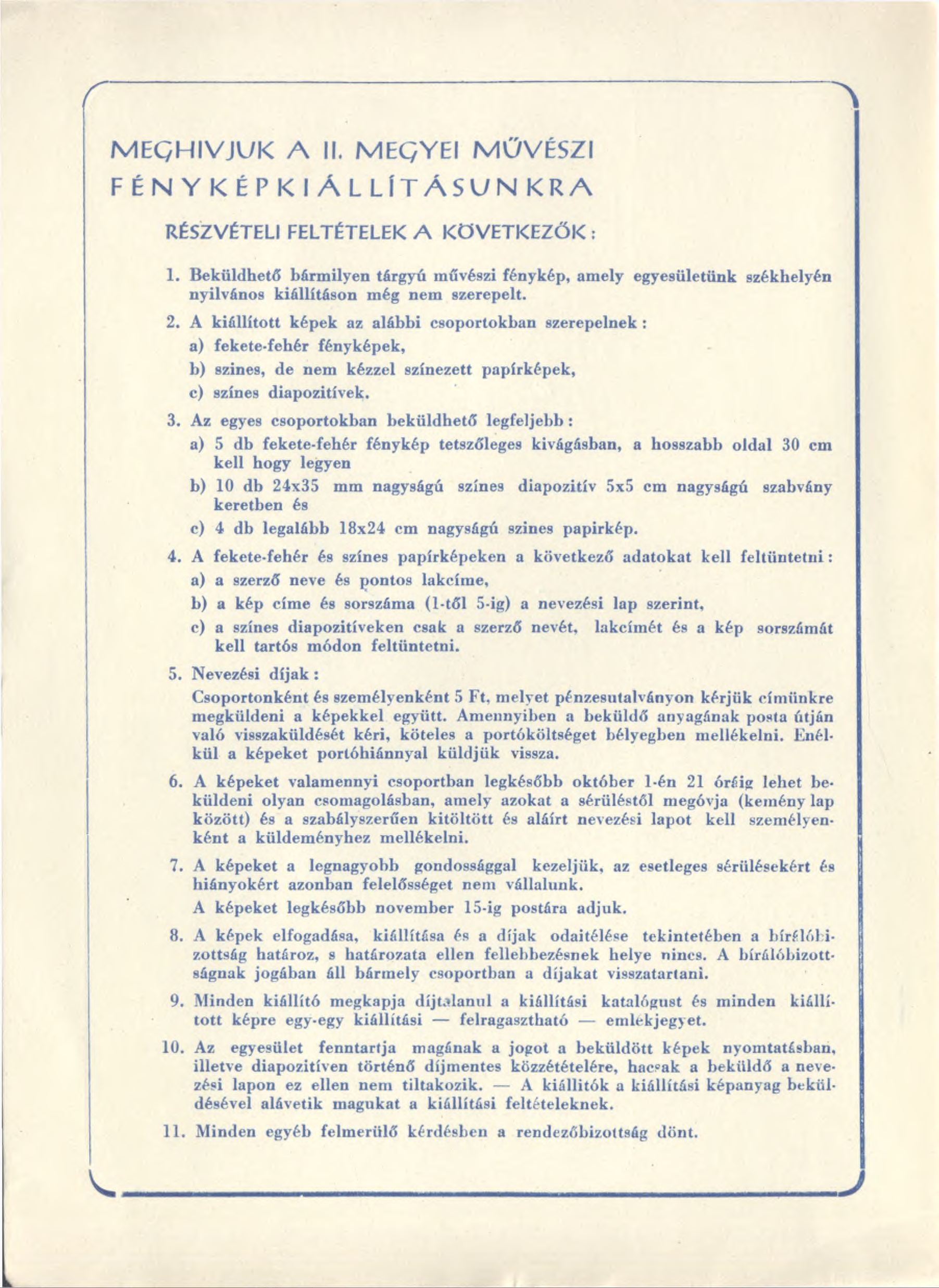 M E Q H IV JU K A II. M EQ YEI M Ű V ÉSZI F É N Y K É P K IÁ L L ÍT Á S U N K R A RÉSZVÉTELI FELTÉTELEK A K Ö V E T K E Z Ő K : 1.