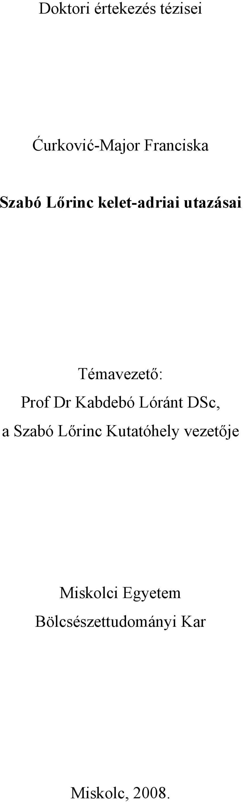 Dr Kabdebó Lóránt DSc, a Szabó Lőrinc Kutatóhely