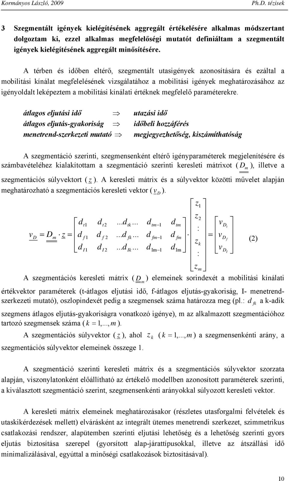 kíálati értékek megfelelő paraméterekre.