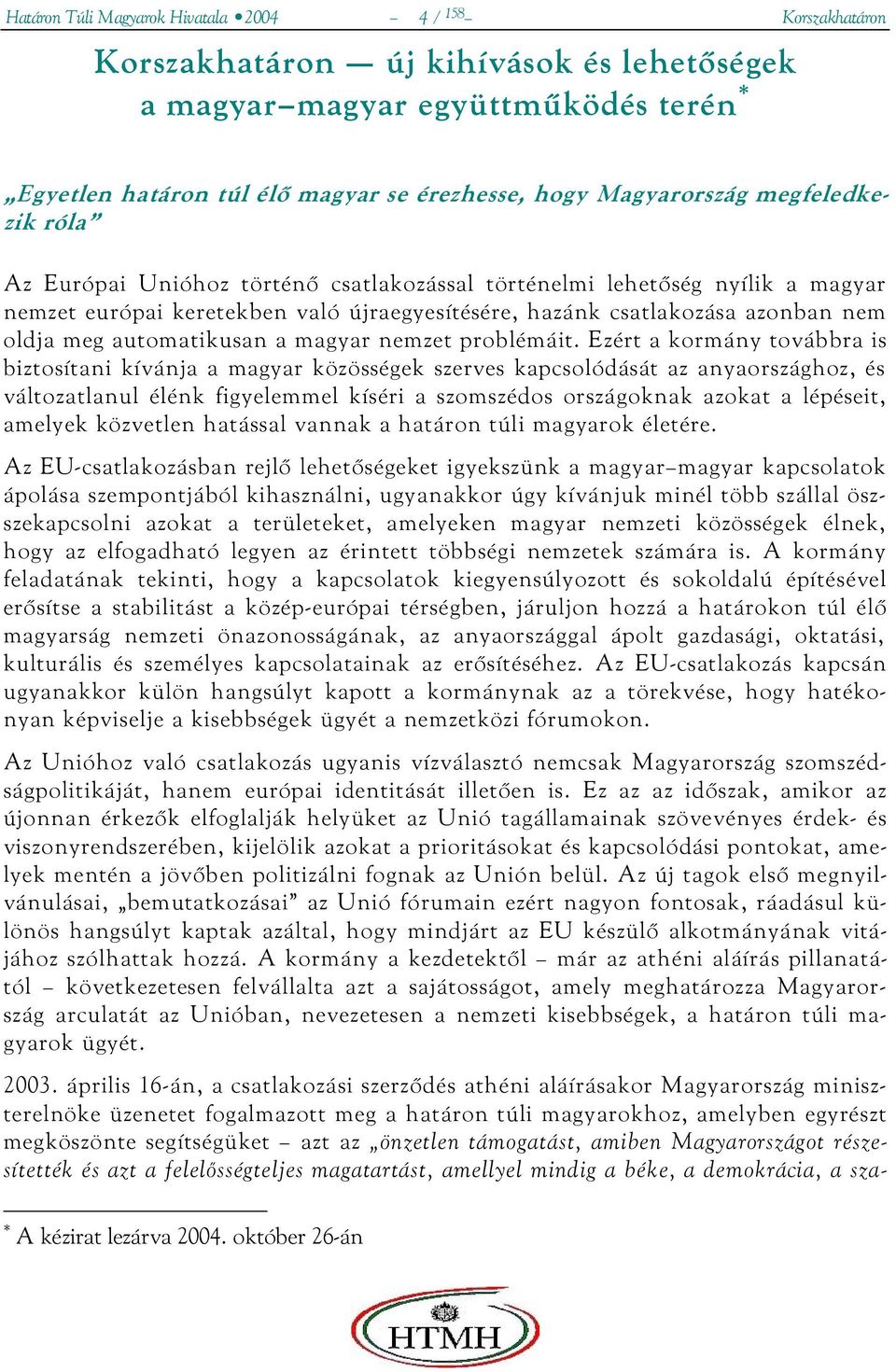 meg automatikusan a magyar nemzet problémáit.