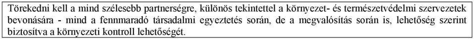 fennmaradó társadalmi egyeztetés során, de a megvalósítás során