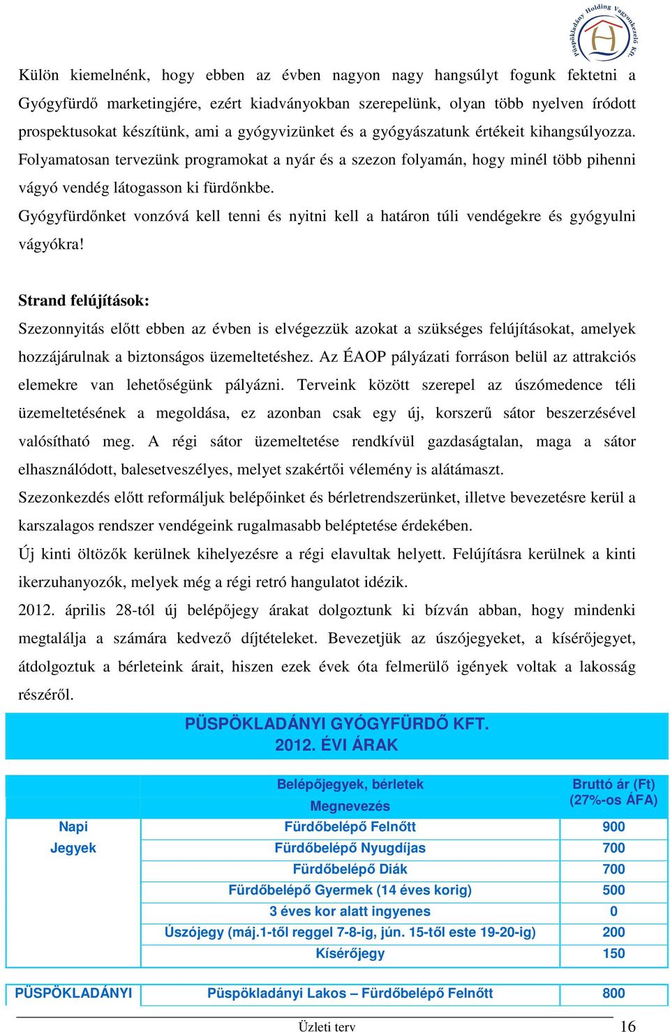 Gyógyfürdőnket vonzóvá kell tenni és nyitni kell a határon túli vendégekre és gyógyulni vágyókra!