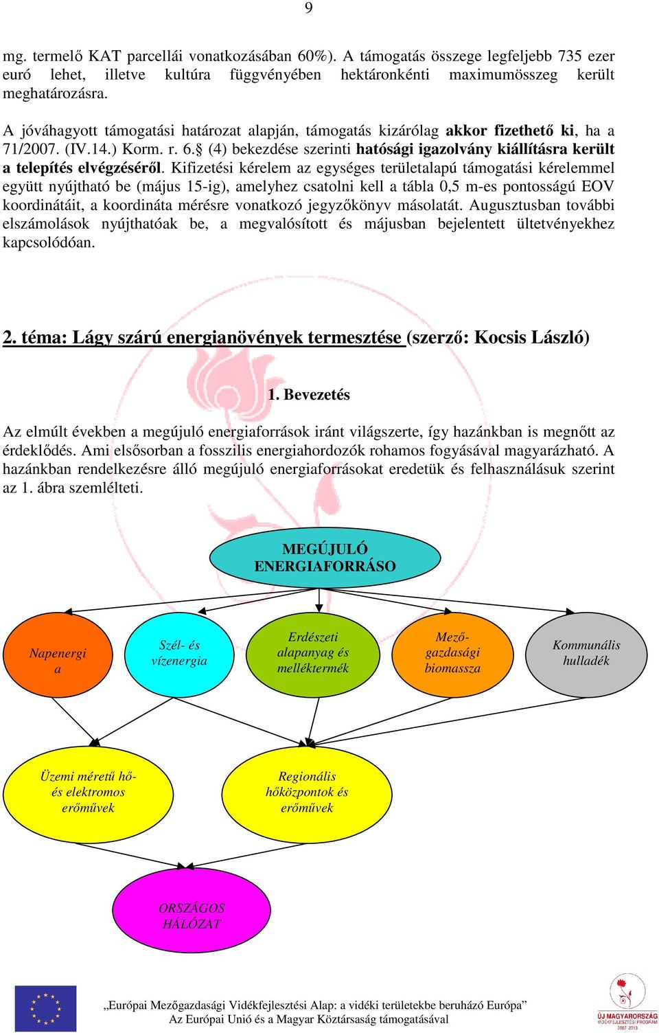 (4) bekezdése szerinti hatósági igazolvány kiállításra került a telepítés elvégzéséről.