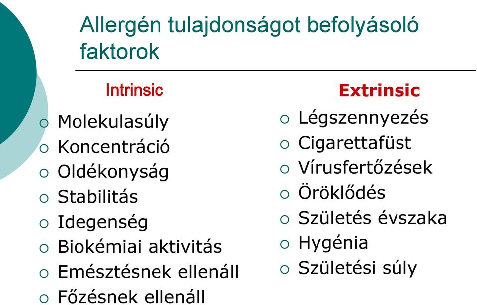 Emésztésnek ellenáll Főzésnek ellenáll Extrinsic Légszennyezés