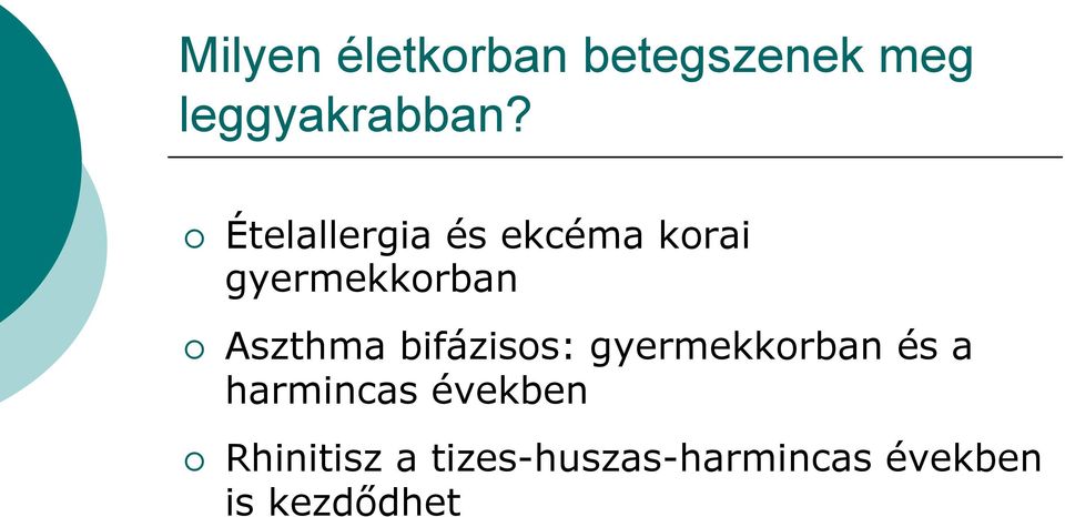 bifázisos: gyermekkorban és a harmincas években