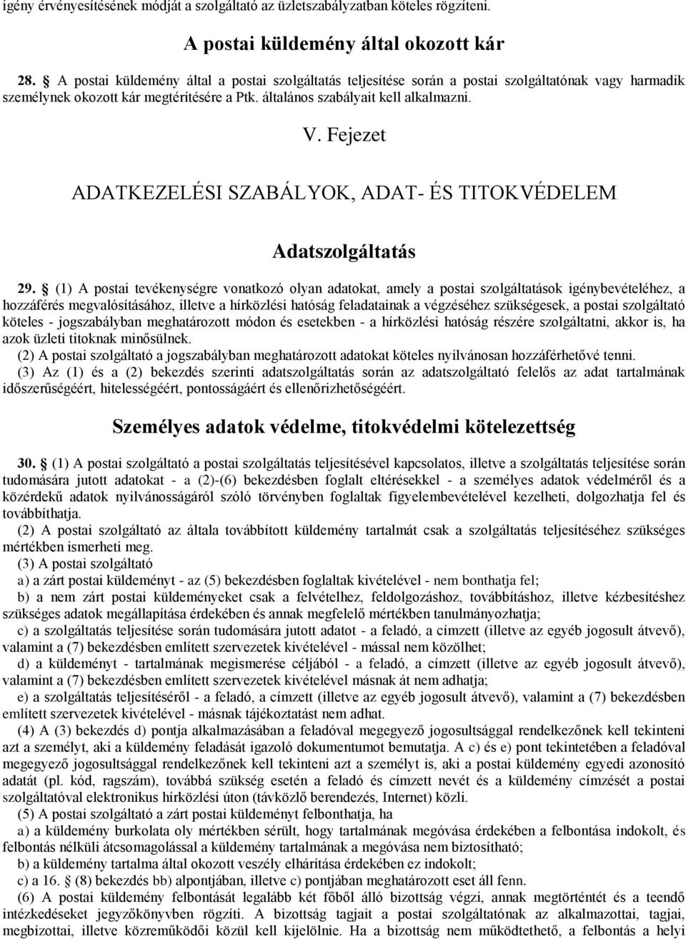 Fejezet ADATKEZELÉSI SZABÁLYOK, ADAT- ÉS TITOKVÉDELEM Adatszolgáltatás 29.