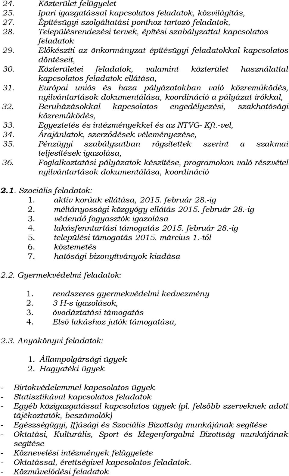 Közterületei feladatok, valamint közterület használattal kapcsolatos feladatok ellátása, 31.