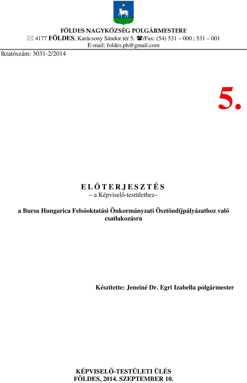 E LŐTERJESZTÉS a Képviselő-testülethez a Bursa Hungarica Felsőoktatási Önkormányzati