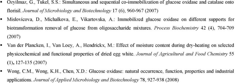 Process Biochemistry 42 (4), 704-709 (2007) Van der Plancken, I., Van Loey, A., Hendrickx, M.