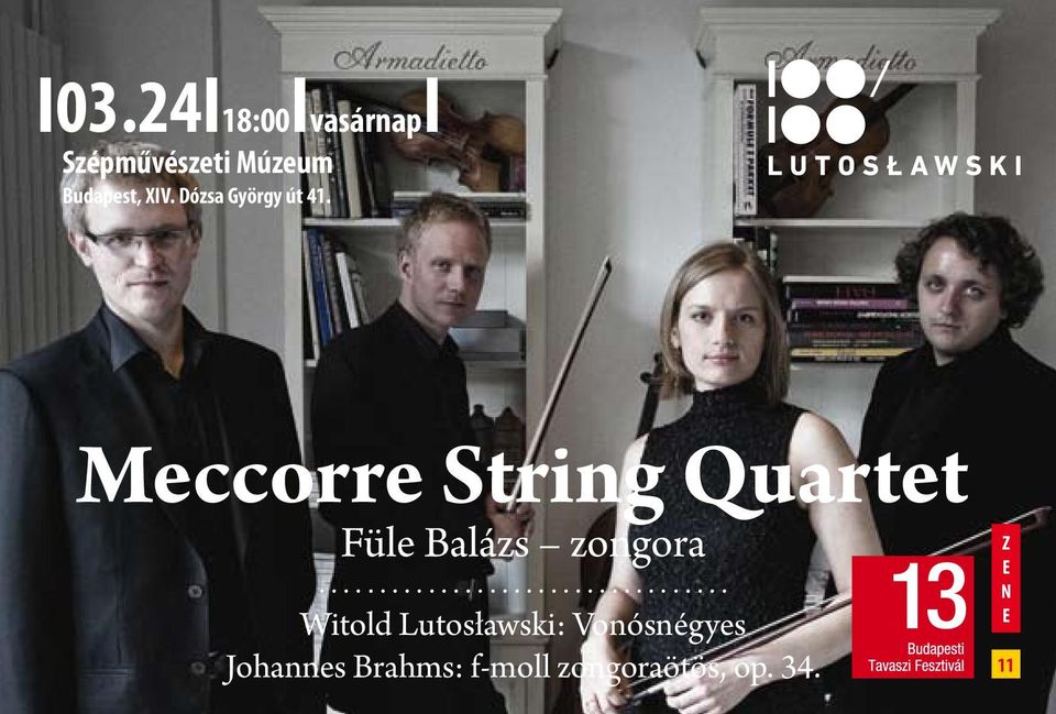 Meccorre String Quartet Füle Balázs zongora.