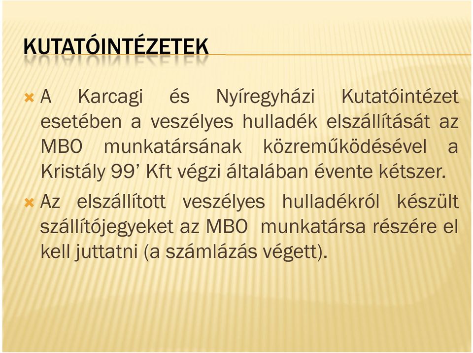 végzi általában évente kétszer.