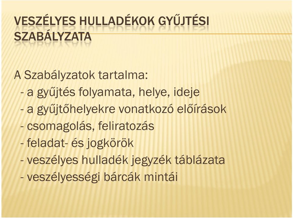 vonatkozó előírások - csomagolás, feliratozás - feladat- és